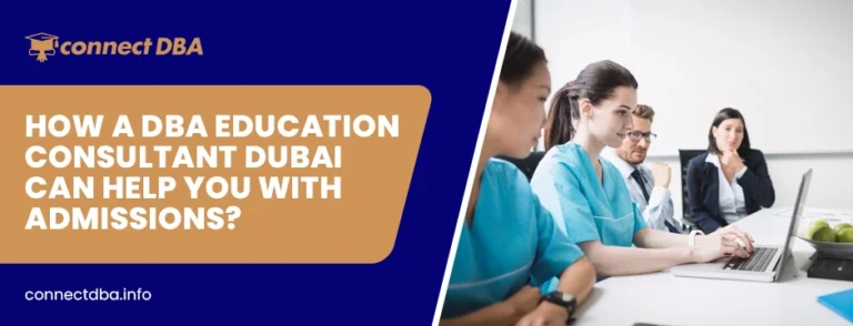 How a DBA Education Consultant Dubai